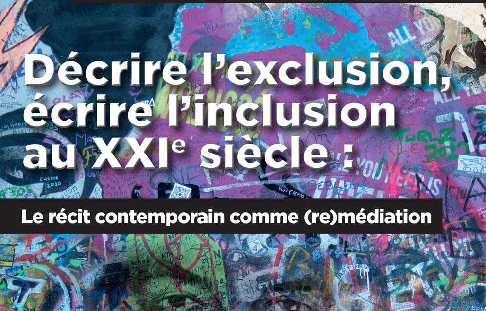 Décrire l’exclusion, écrire l’inclusion au XXIe siècle : Le récit contemporain comme (re)médiation